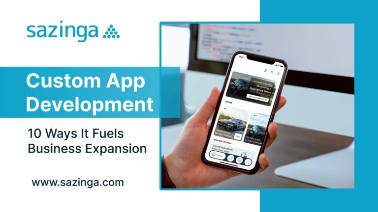 Custom App Development: 10 Ways It Fuels Business Expansion