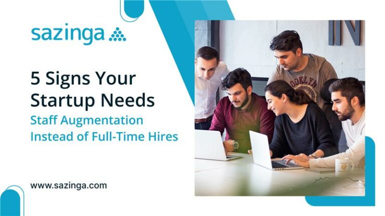 5 Signs Your Startup Needs Staff Augmentation Instead of Full-Time Hires